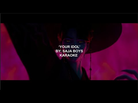 KPOP DEMON HUNTERS: 'YOUR IDOL' (SAJA BOYS) KARAOKE with lyrics