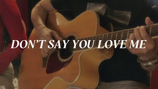 Don’t Say You Love Me - MYMP