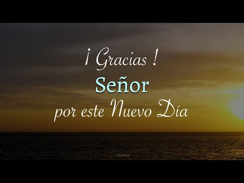 Agradezco por este Nuevo Día Padre