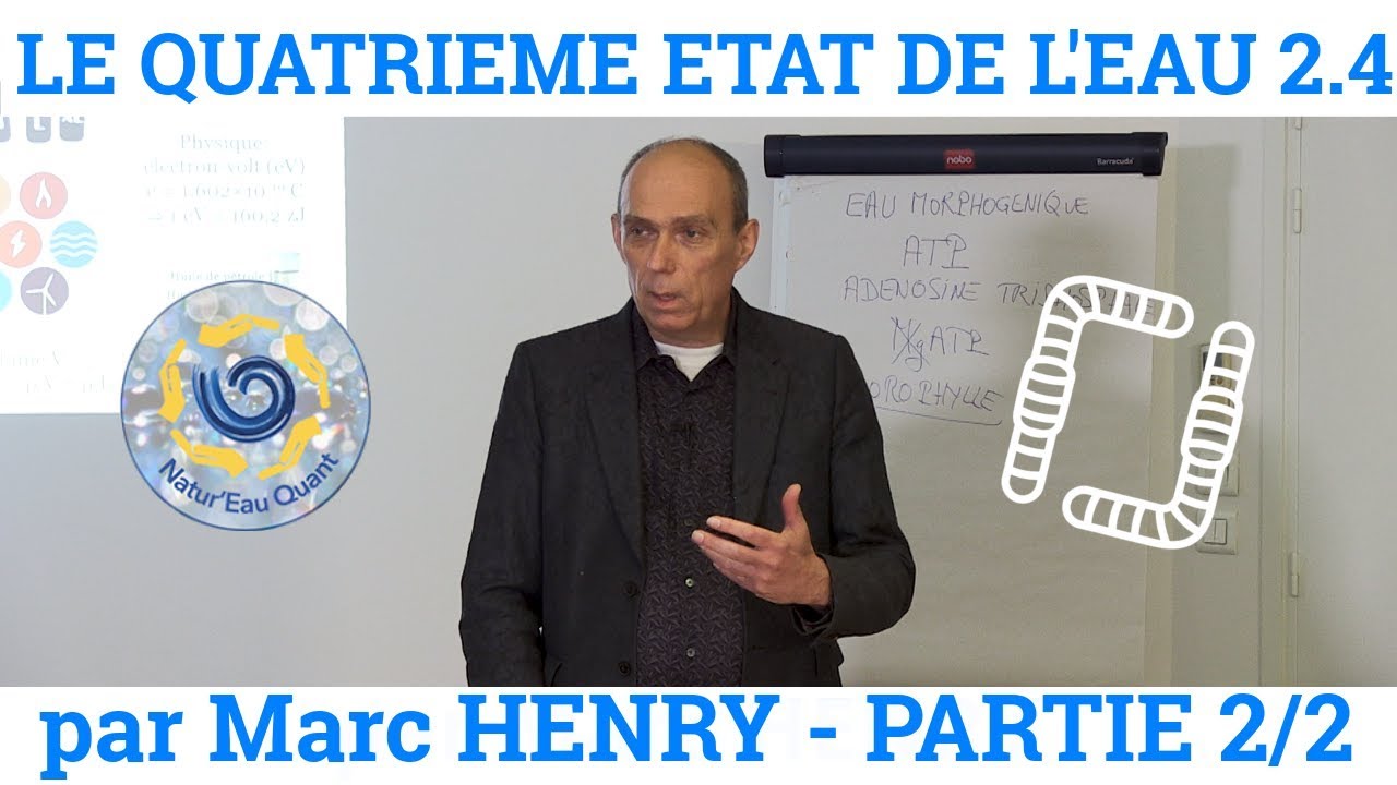 M. HENRY 2/4 - Le Quatrième Etat de l'Eau - Partie 2/2