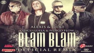 Blam Blam (Remix) - Alexis &amp; Fido Ft. Cosculluela &amp; Ñengo Flow (Original) (Letra) REGGAETON 2012
