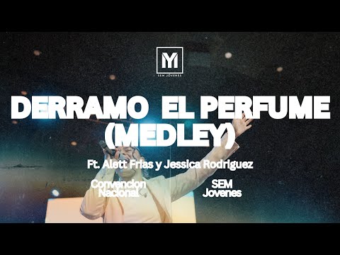 Derramo el Perfume Medley | Ft. Alett Frias y Jessica Rodriguez | SEM Jovenes