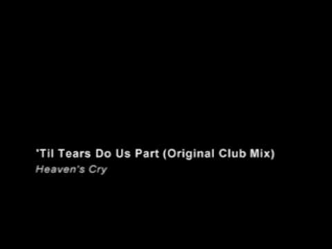 Heaven's Cry - Til Tears Do Us Part - Original Club Mix