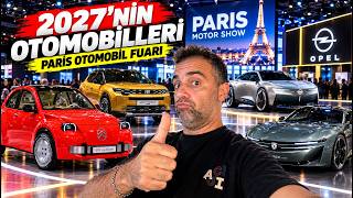 2027’nin Otomobilleri | Paris Otomobil Fuarı’nda İlk Kez Gördüm