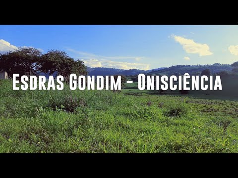 Esdras Gondim - Onisciência (letra)