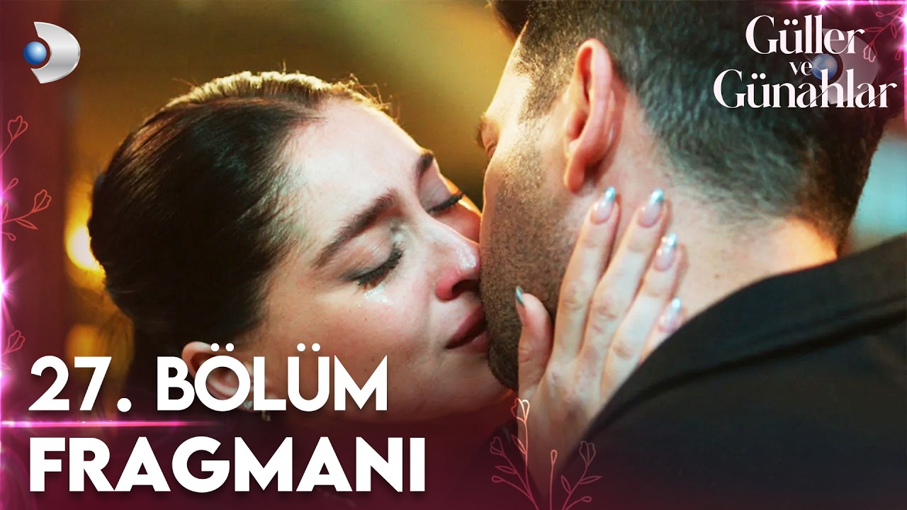 Güller ve Günahlar 27. Bölüm Fragmanı