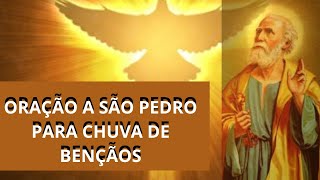 ORAÇÃO A SÃO PEDRO PARA CHUVA DE BENÇÃOS, FAMÍLIA PROTEGIDA E BENS MULTIPLICADOS