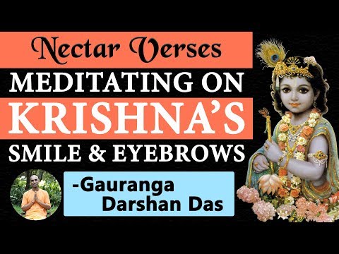 Meditating on Krishna’s Smile & Eyebrows | Nectar Verses (SB 3.28.32) | Gauranga Darshan Das