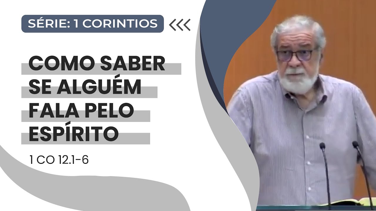 27. Como saber se alguém fala pelo Espírito (1Co 12.1-6)