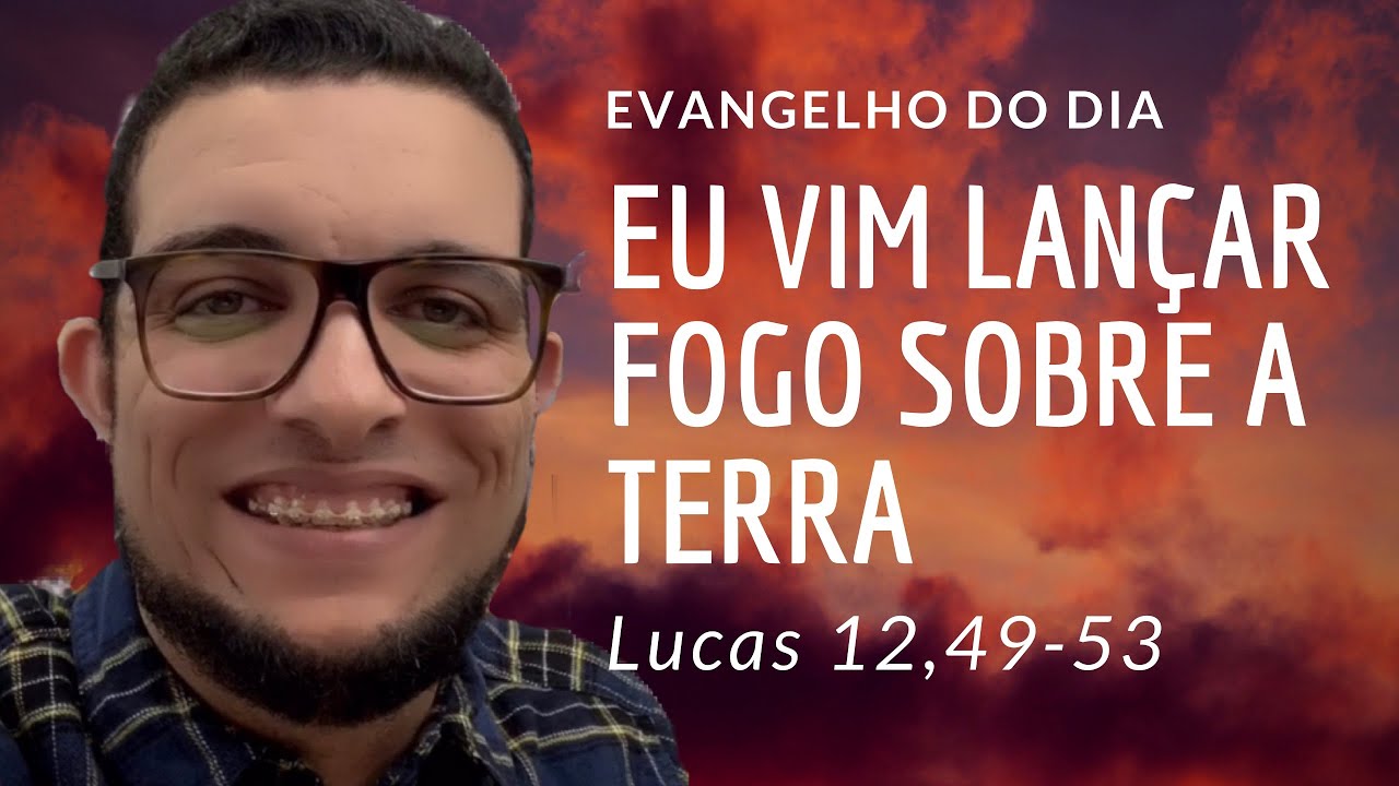 O QUE SIGNIFICA “EU VIM LANÇAR FOGO SOBRE A TERRA”? (Lc 12,49-53)  | JOÃO CLAUDIO RUFINO
