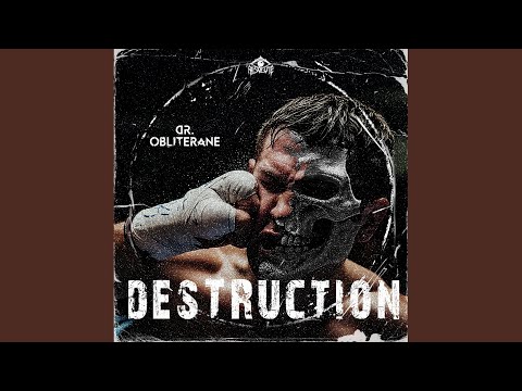 DESTRUCTION