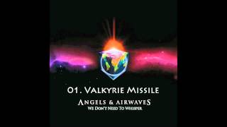 01. Valkyrie Missile - Angels &amp; Airwaves HQ