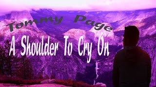 TOMMY PAGE  -  A SHOULDER TO CRY ON (Cover Lyric dan Terjemahan)