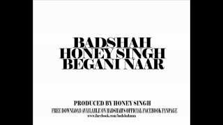 Begani Naar Buri - Yo Yo Honey Singh &amp; Badshah  - Honey Singh latest songs 2012