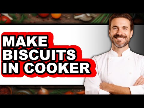 How to Make Biscuits in a Cooker - Easy Guide