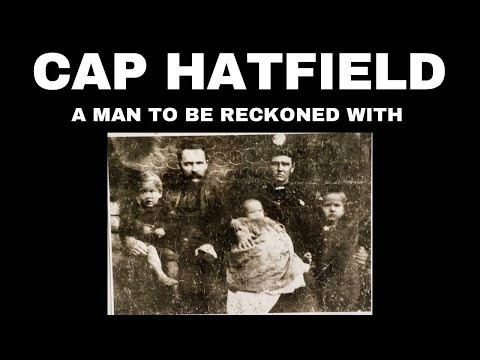 Cap Hatfield a Man to be Reckoned With