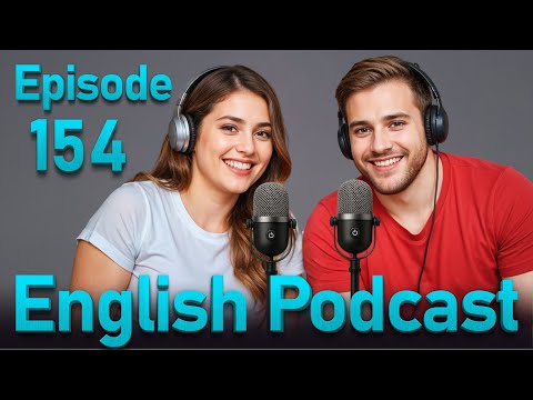 Learn English Quickly with Podcast | English conversation practice | EP. 154