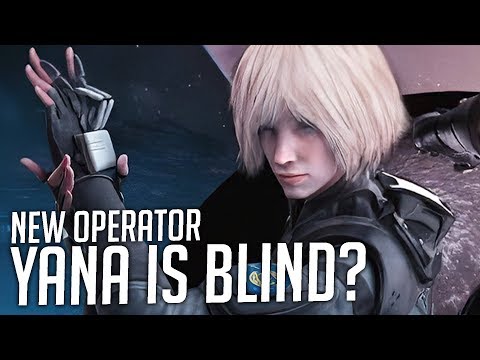 New Operator Yana is Blind?