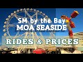 [4K] MOA SEASIDE COMPLETE RIDES AND PRICES - SM by the Bay | Pasay City 🇵🇭