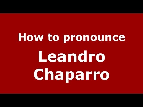 How to pronounce Leandro Chaparro (Spanish/Argentina) - PronounceNames.com