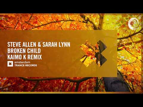 VOCAL TRANCE: Steve Allen & Sarah Lynn - Broken Child (Kaimo K Remix)