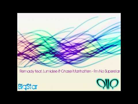 Remady featz. Lumidee & Chase Manhatten - I´m no Superstar (HQ)