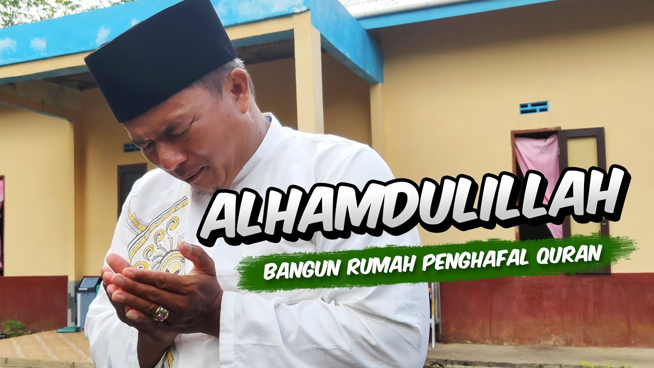 INILAH ORANG YANG BANGUN RUMAH UNTUK YATIM DAN DHUAFA BISA HAFAL AL-QURAN