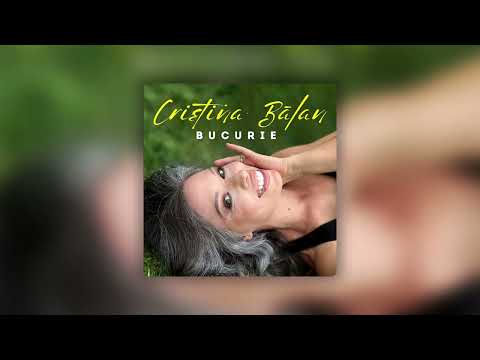 Cristina Bălan - Bucurie