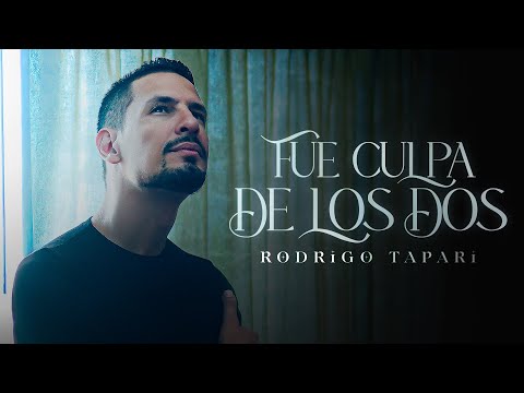 Rodrigo Tapari - Fue Culpa De Los Dos (Video Oficial)