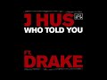 J Hus - Who Told You ft. Drake (Instrumental)
