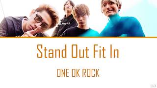 ONE OK ROCK - Stand Out Fit In   Lyrics (Kan/Rom/Eng/Esp)