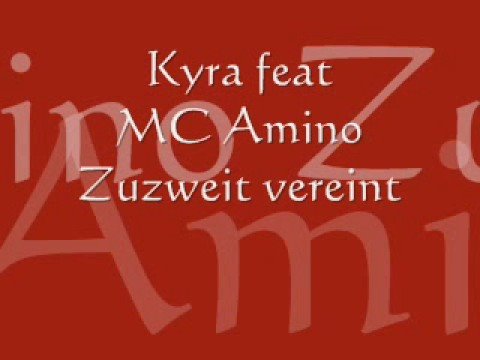 Kyra feat MC Amino - zuzweit vereint