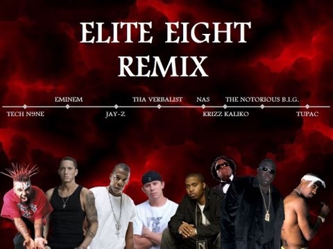 Elite 8 Remix (Tech N9ne, Eminem, Jay-Z, Tha Verbalist, Nas, Notorious B.I.G., Tupac & Krizz Kaliko)