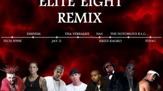 Elite 8 Remix (Tech N9ne, Eminem, Jay-Z, Tha Verbalist, Nas, Notorious B.I.G., Tupac & Krizz Kaliko)