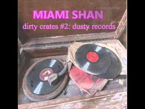 MIAMI SHAN dirty crates #2: dusty records