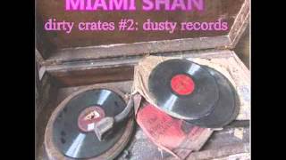 MIAMI SHAN dirty crates #2: dusty records