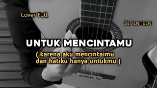 Download lagu Untuk Mencintaimu - Seventeen || cover gitar by windyyy mp3 Download lagu Untuk Mencintaimu - Seventeen || cover gitar by windyyy mp3