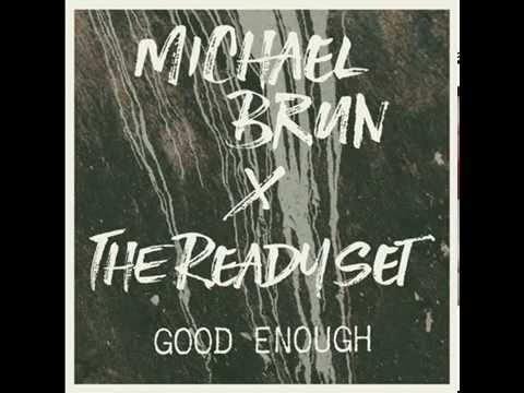 Michael Brun X The Ready Set - Good Enough