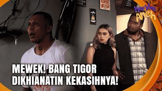 Download lagu Dikhianatin Kekasih, Gini Wajah Kacau Bang Tigor! | Hari Yang Aneh Eps 32 Full mp3 Download lagu Dikhianatin Kekasih, Gini Wajah Kacau Bang Tigor! | Hari Yang Aneh Eps 32 Full mp3