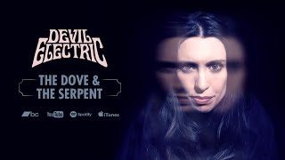 Image of Devil Electric – ‘the Dove & The Serpent’