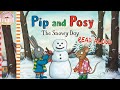 PIP AND POSY A SNOWY DAY | READ ALOUD BOOKS | BEDTIME STORIES | KIDS STORIES | CHILDRENS BOOKS