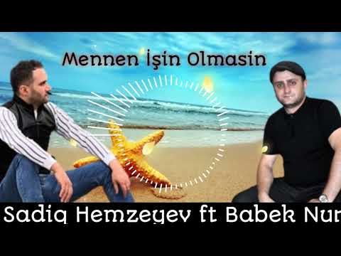 Sadiq hemzeyev ft Babek Nur -  Mennen İsin Olmasin 2022 yeni