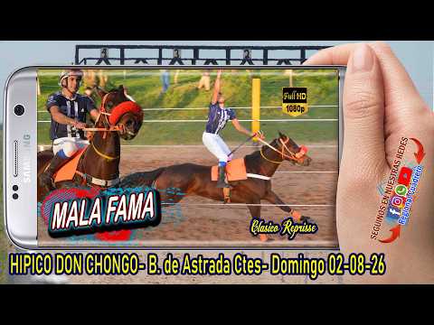 MALA FAMA- Clasico reprisse- Hipico Don Chongo- B. de Astrada Ctes 02-08-26