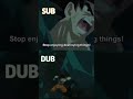 Moments when dub was better than sub !