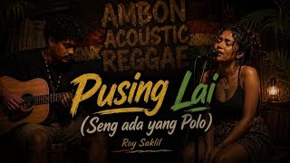 Download lagu PUSING LAI (Seng ada yang Polo) | Acoustic Reggae Cover mp3 Download lagu PUSING LAI (Seng ada yang Polo) | Acoustic Reggae Cover mp3