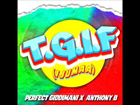 Perfect Giddimani & Anthony B - T.G.I.F (Official Audio) (June 2021)