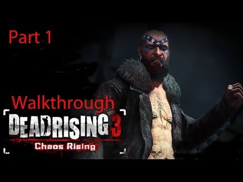 Dead Rising 3: Chaos Rising Walkthrough Part 1: Jail Break