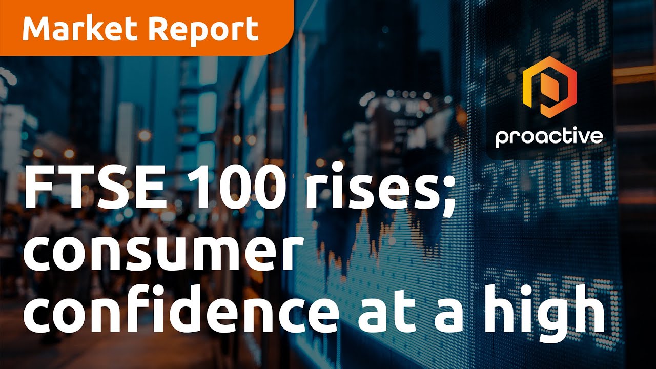 FTSE 100 rises into the weekend with consumer confidence at two-year high - Market Report