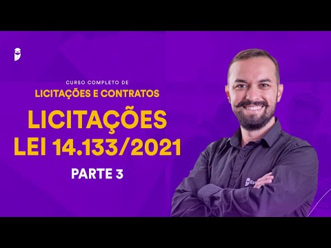 Licitações - Lei 14.133/2021 - Curso Completo de Licitações e Contratos - Parte 3