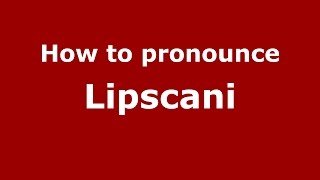 How to pronounce Lipscani